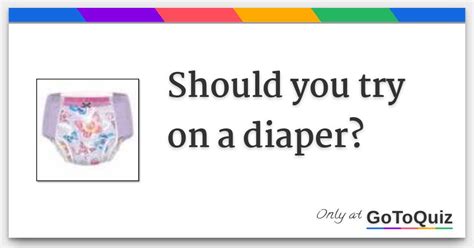 should i wear diapers 24 7 quiz|should i wear diapers anymore.